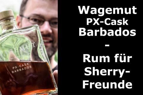 Rum-Tasting: Wagemut PX Cask Barbados